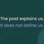 Quote graphic reading the past explains us it does not define us Legacy of Growth